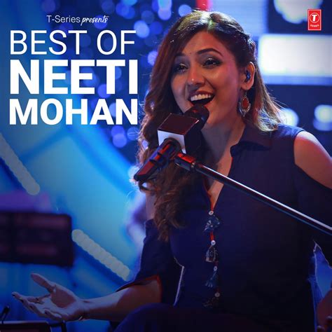  Neeti Mohan's Noteworthy Songs and Collaborations