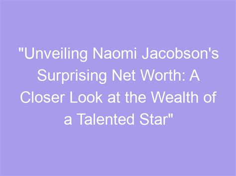  Unveiling the Impressive Wealth of a Talented Star 