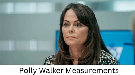 A Captivating Journey: Polly Walker's Path to Success