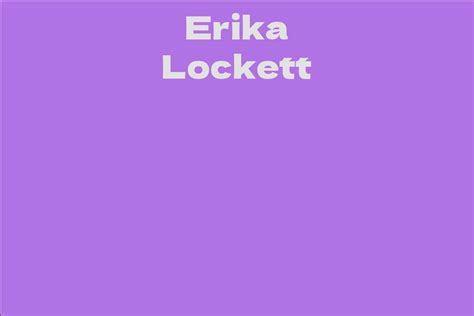 A Closer Look at Erika Lockett's Career Achievements