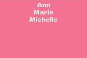 A Journey Through the Life of Ann Marie Michelle