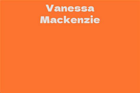 A Journey to Stardom: Vanessa Mackenzie's Career