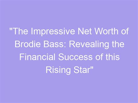 A Rising Star in the Industry with an Impressive Financial Portfolio