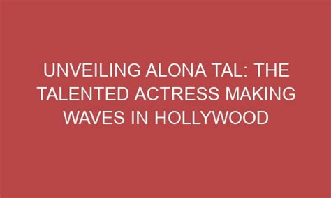 A Talented Actress Making Waves in Hollywood
