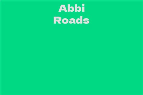 Abbi Roads: A Rising Star in the Film Industry