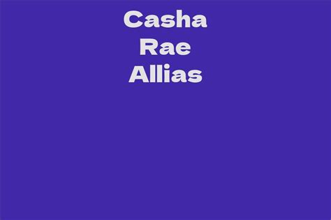 Age and Height Details of Casha Rae Alias