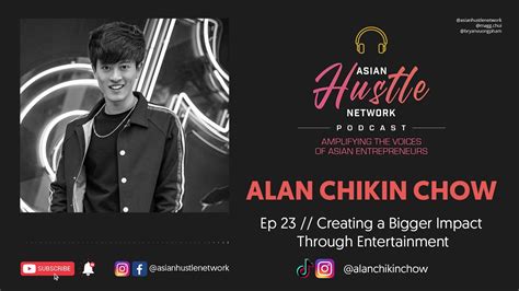 Alan Chikin Chow's Journey to Stardom in the Entertainment Industry