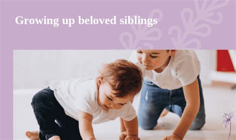 An In-Depth Look into the Personal Lives of the Beloved Siblings