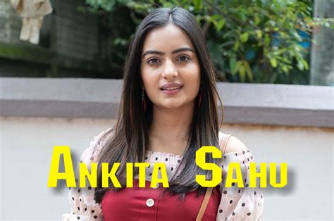 Ankita Sahu: A Glimpse into Her Life