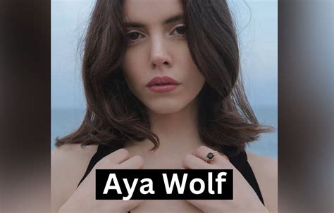 Aya Wolf's Journey to Success: Biography and More