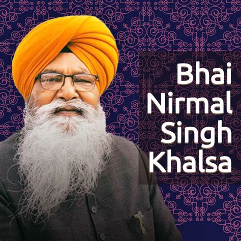 Bhai Nirmal Singh Khalsa: A Spiritual Journey