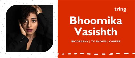 Bhoomika Vasishth: A Rising Star of the Entertainment Industry