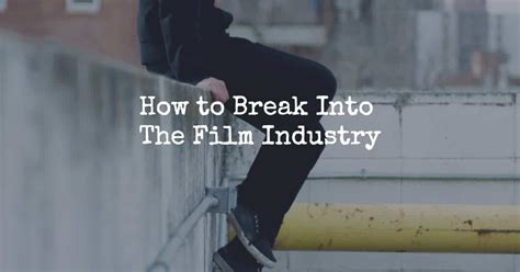 Breaking into the Industry