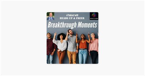 Breakthrough moments and recognition