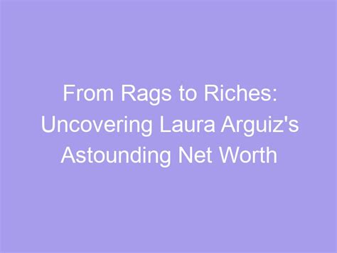 Calculating Laura Christie's Net Worth: From Rags to Riches