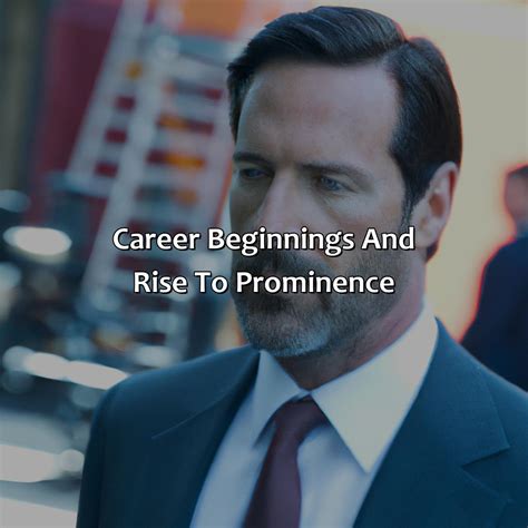 Career Beginnings and Ascend to Prominence