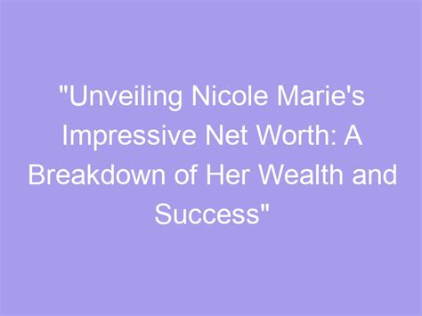 Counting the Dollars: Unveiling Nicole Queen's Financial Success