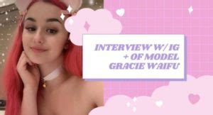 Discover the Life and Career of Gracie Waifu