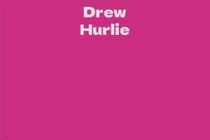 Drew Hurlie: An Emerging Talent in the Entertainment Industry