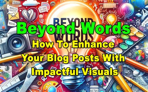 Enhance your blog post with relevant and captivating visuals