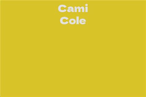 Exploring Cami Cole's Career and Achievements