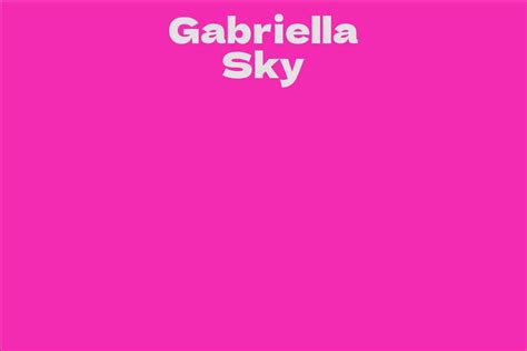 Exploring Gabriella Sky's Success and Wealth