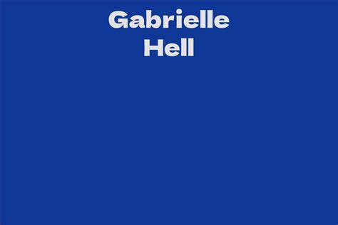 Exploring Gabrielle Hell's Career and Notable Works