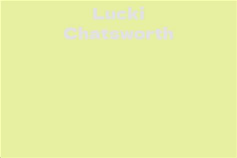 Exploring the Fascinating Wealth of Lucki Chatsworth