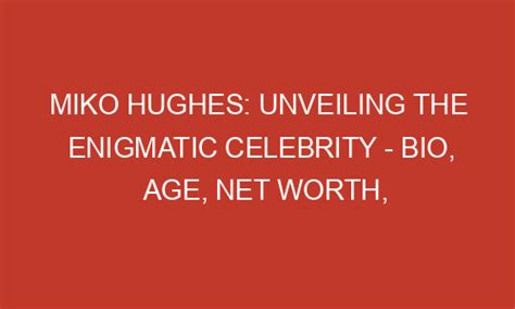 Exploring the True Age of the Enigmatic Celebrity
