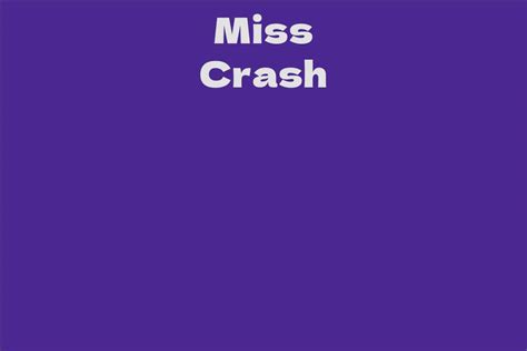 Facts and Details about Miss Crash's Age