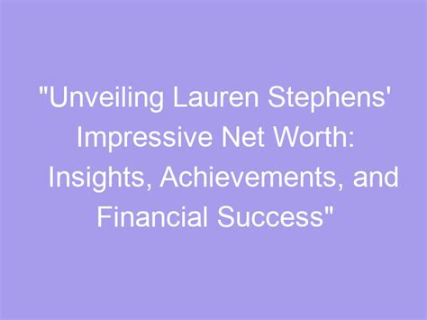 Financial Success and Accomplishments: Unveiling Phoebe Griffiths' Monetary Triumphs