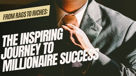 From Rags to Riches: An Inspiring Journey of Financial Success