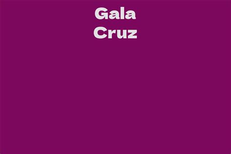 Gala Cruz: A Rising Star in the Entertainment Industry