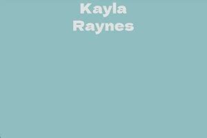 Height: Unraveling Kayla Raynes' Physical Presence