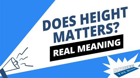 Height Matters: Exploring the Physical Aspect