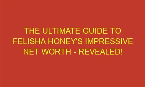 Insights into Felisha Honey's Journey to Fame and Fortune