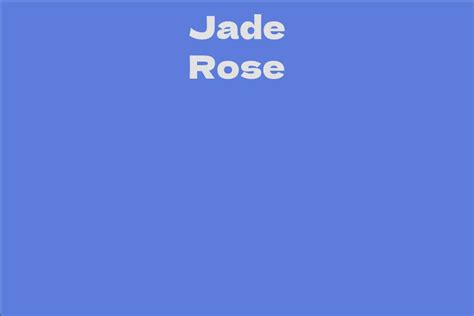 Jade Rose Biography Section
