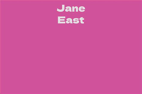Jane East's Net Worth: A Rising Star