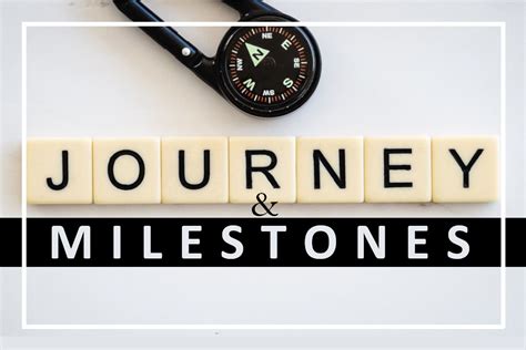 Journey and Milestones