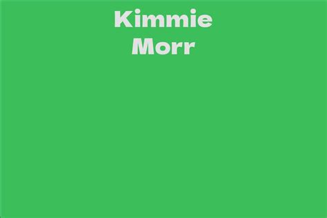 Kimmie Morr: A Fascinating Journey through Life
