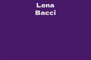 Lena Bacci's Height