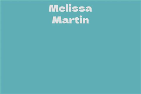 Melissa Martin: A Comprehensive Life Story
