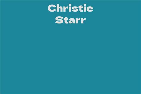 Net Worth: Christie Starr's Journey to Financial Success
