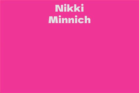 Nikki Minnich: Discover Her Journey to Achieving Success