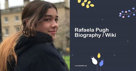 Rafaela Pugh: The Journey of a Remarkable Individual