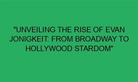 Rise to Stardom: From Broadway to Hollywood