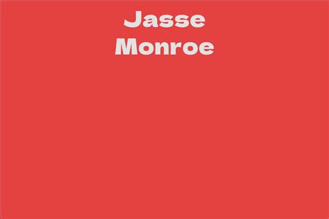 Rise to Stardom: Jasse Monroe's Journey in the Entertainment Industry