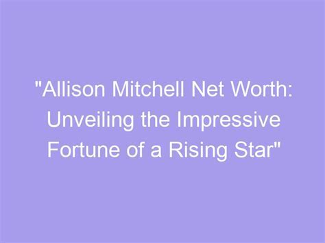 Rising Star with an impressive fortune