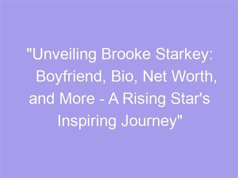 Rising to Stardom: Brooke Hunter's Journey in the Entertainment Industry