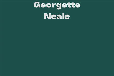 Rising to Stardom: The Promising Career of Georgette Neale